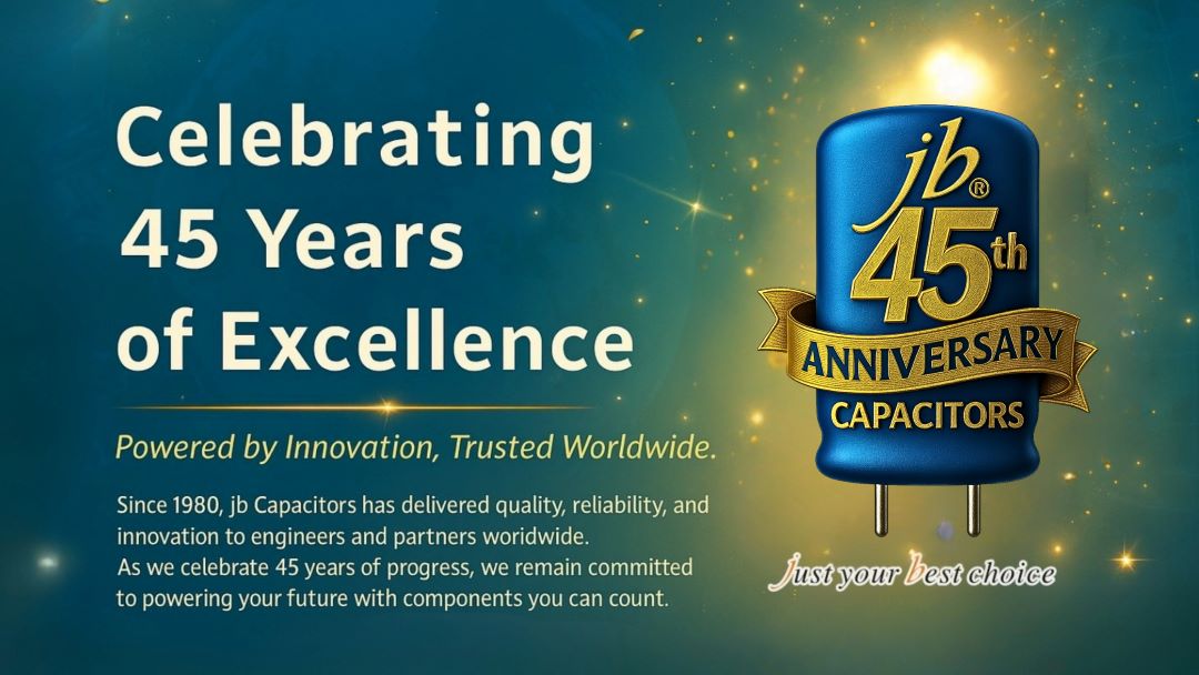 celebrating-45-years-of-excellence-jb-capacitors-milestone-anniversary